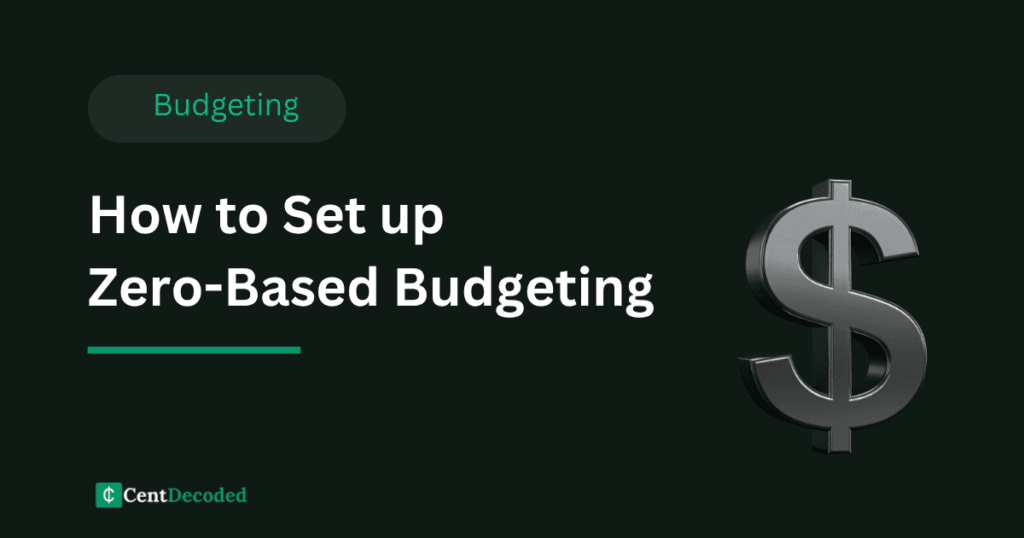 Dark green banner with a metallic dollar sign, the title How to Set up Zero-Based Budgeting, a Budgeting tag, and the CentDecoded logo.